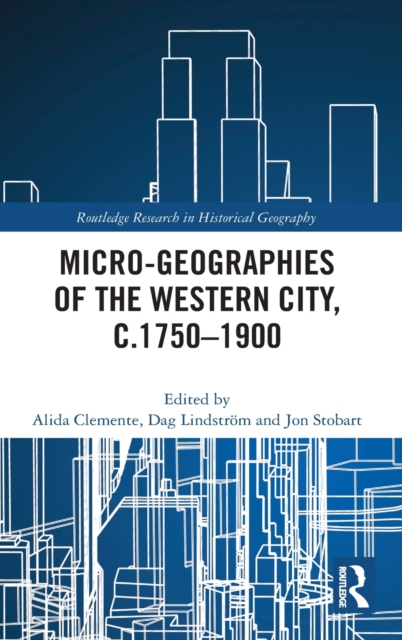 Micro-geographies of the Western City c.1750-1900