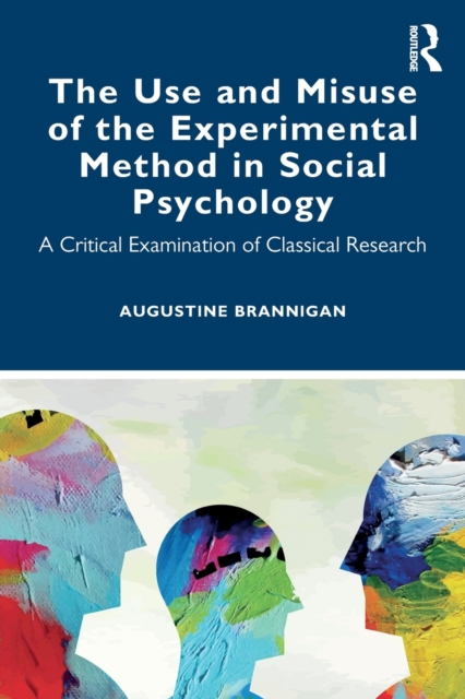 Use and Misuse of the Experimental Method in Social Psychology