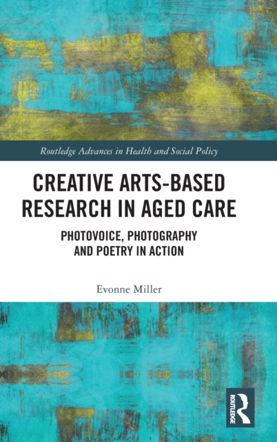 Creative Arts Based Research in Aged Care