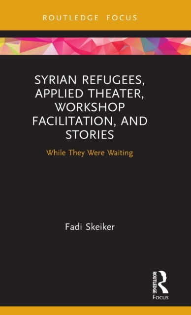 Syrian Refugees Applied Theater Workshop Facilitation and Stories