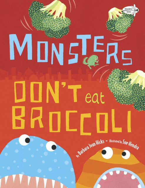 Monsters Dont Eat Broccoli