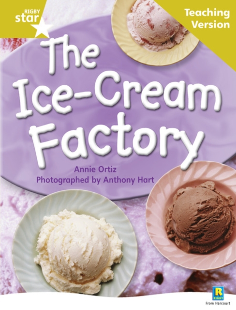 Rigby Star Non-fiction Guided Reading Gold Level The Ice-Cream Factory Teaching Version