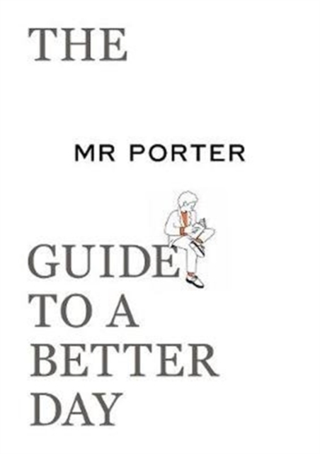 MR PORTER Guide to a Better Day