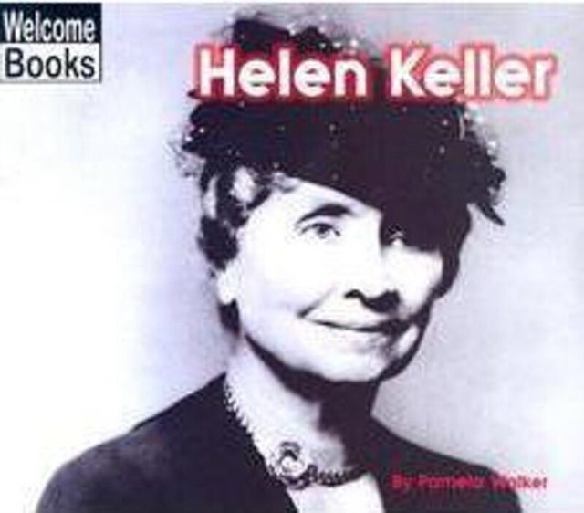 Helen Keller (Welcome Books Real People)