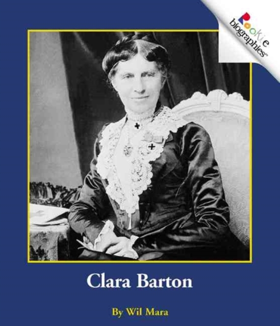 Clara Barton (Rookie Biographies Previous Editions)