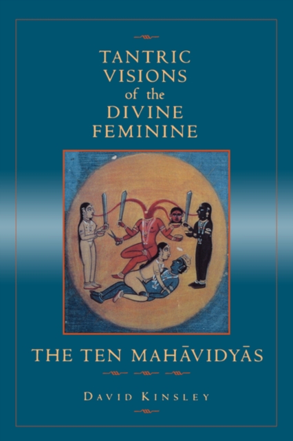 Tantric Visions of the Divine Feminine