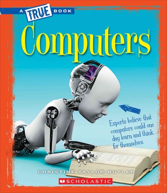 Computers (True Book Greatest Discoveries and Discoverers)