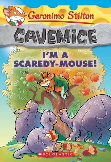 Im a Scaredy-Mouse! (Geronimo Stilton Cavemice #7)