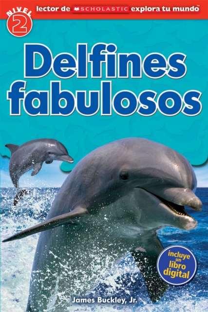 Lector de Scholastic Explora tu Mundo Nivel 2 Delfines fabulosos (Dolphin Dive)