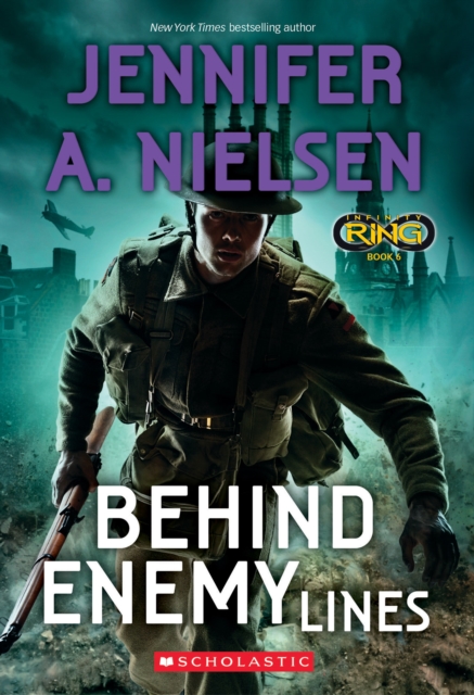 Behind Enemy Lines (Infinity Ring Book 6)
