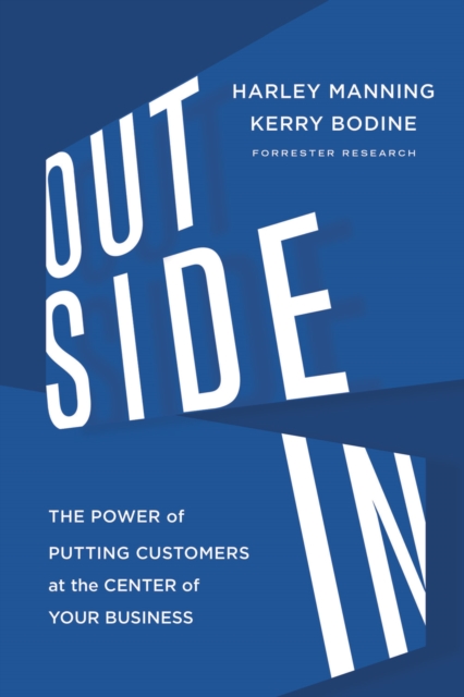 Image for Outside In : The Power of Putting Customers at the Center of Your Business Outside In : The Power of Putting Customers at the Center of Your Business