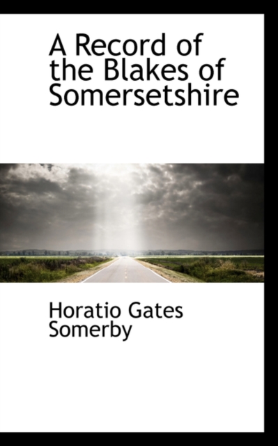 Record of the Blakes of Somersetshire