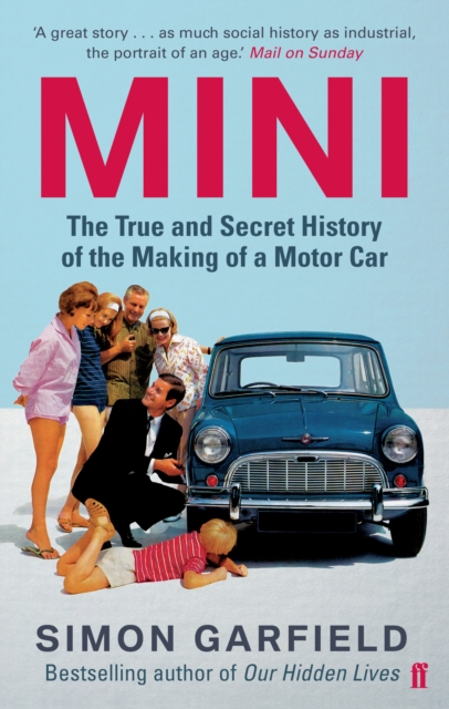 MINI  The True and Secret History of the Making of a Motor Car