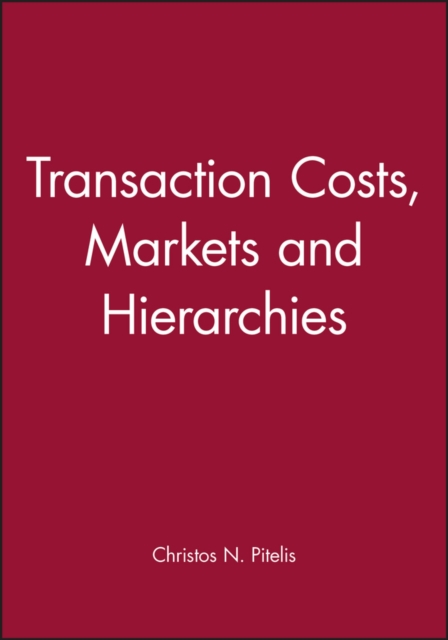 Transaction Costs Markets and Hierarchies