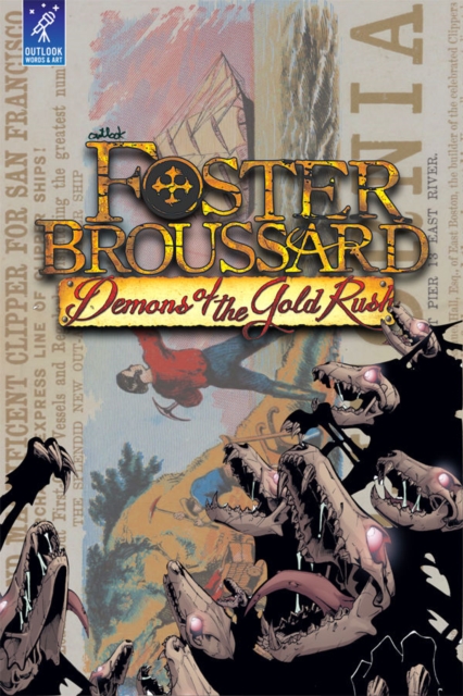 Foster Broussard Demons of the Gold Rush