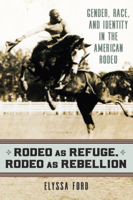 Rodeo as Refuge Rodeo as Rebellion