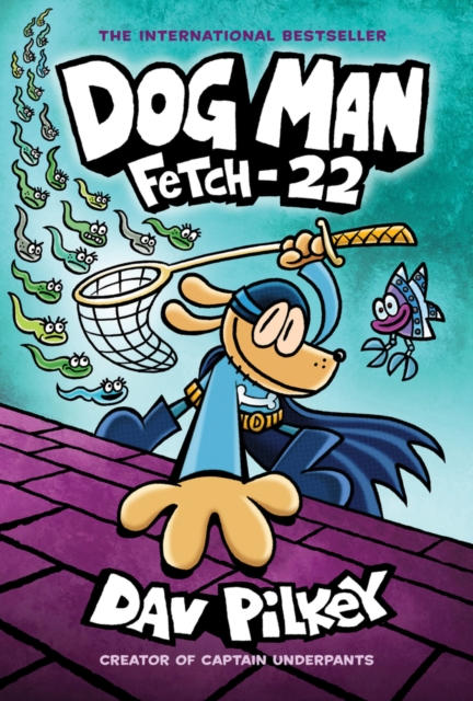 Dog Man: Fetch-22: Book 8