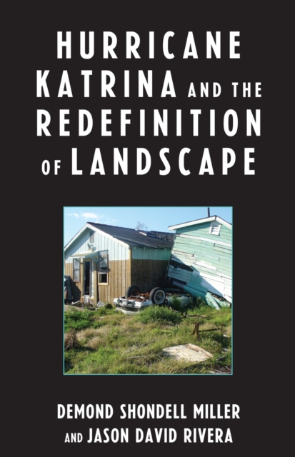 Hurricane Katrina and the Redefinition of Landscape