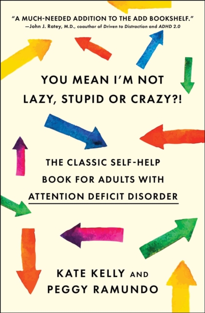 You Mean I'm Not Lazy, Stupid or Crazy?!