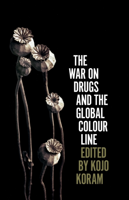 War on Drugs and the Global Colour Line