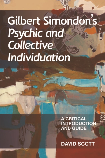 Gilbert Simondons Psychic and Collective Individuation