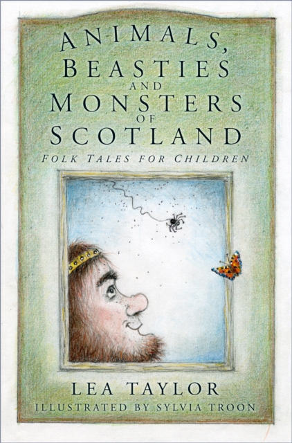 Animals Beasties and Monsters of Scotland