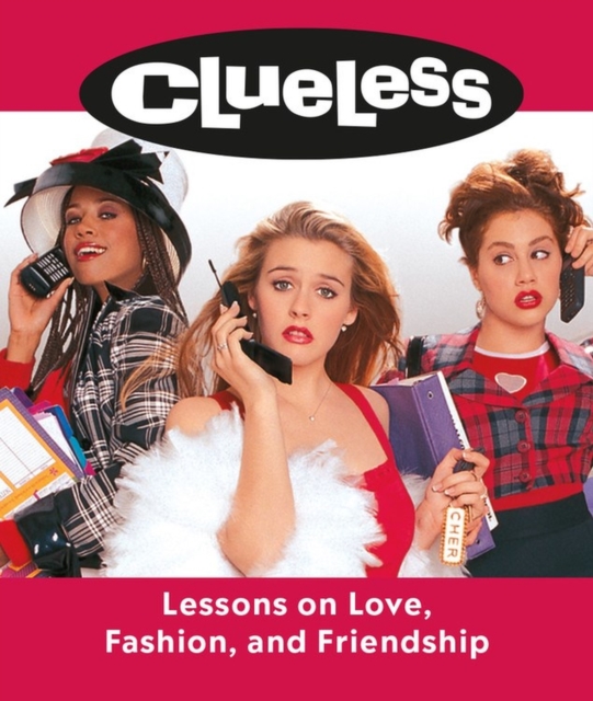 Clueless Lessons on Love Fashion and Friendship