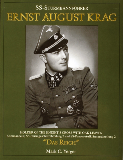 SS-Sturmbannfuhrer Ernst August Krag Trager des Ritterkreuzes mit Eichen-laub Kommandeur SS-Sturmgeschutz-abteilung 2/SS-Panzer-Aufklarung-sabteilung