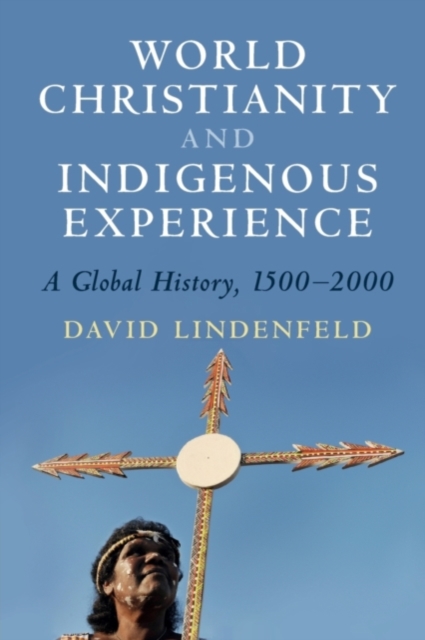 WORLD CHRISTIANITY & INDIGENOUS EXPERI by David Louisiana State University