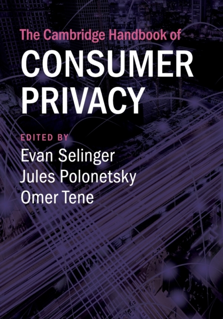 Cambridge Handbook of Consumer Privacy