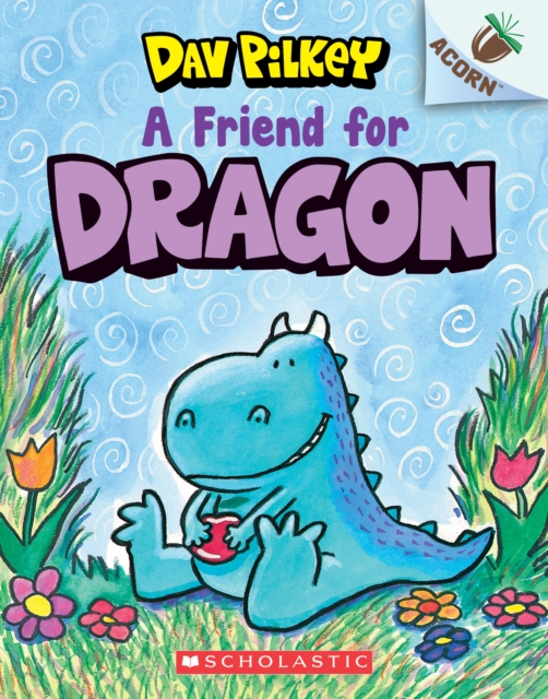 Friend for Dragon Acorn Book (Dragon #1)