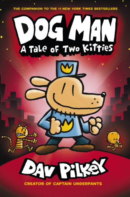 Dog Man: A Tale of Two Kitties: Book 3