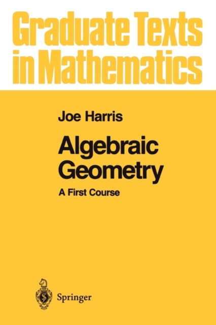 Algebraic Geometry : A First Course : 133