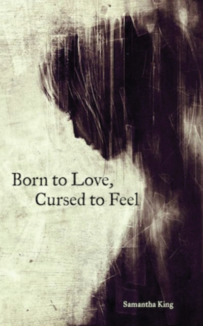 Born to Love Cursed to Feel