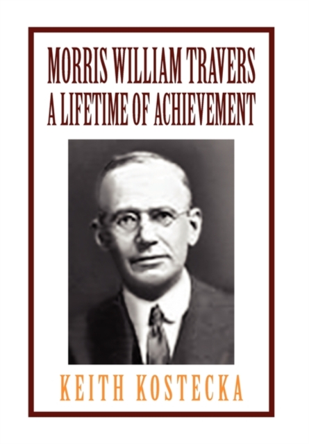 Morris William Travers- A Lifetime of Achievement