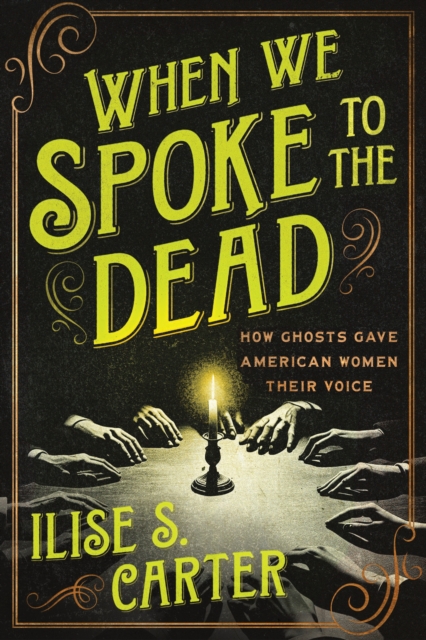 When We Spoke to the Dead by Ilise S Carter PAPERBACK 9781464223761