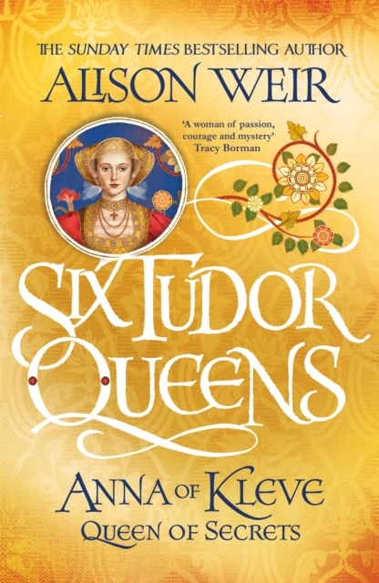 Six Tudor Queens Anna of Kleve Queen of Secrets