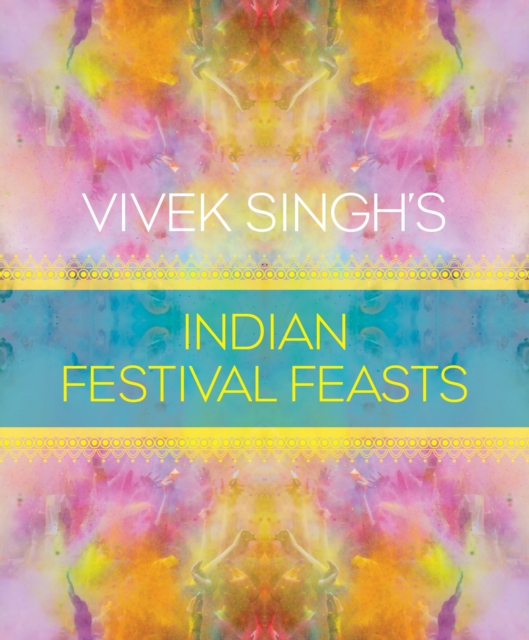 Vivek Singhs Indian Festival Feasts