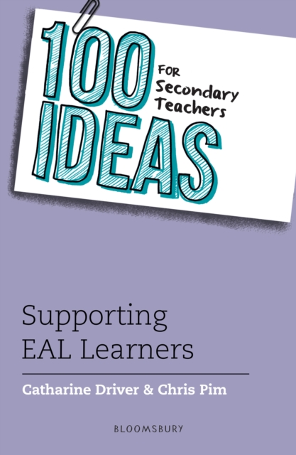 100 Ideas for Secondary Teachers Supporting EAL Learners