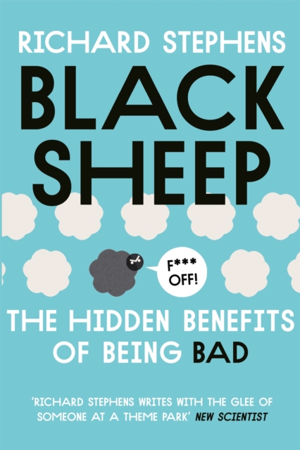 Black Sheep The Hidden Benefits of Being Bad