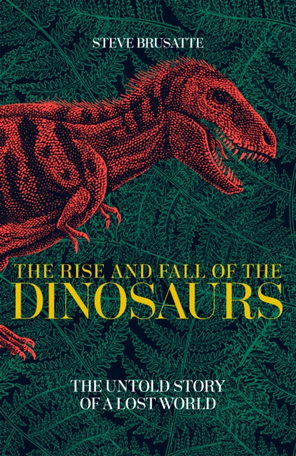 Rise and Fall of the Dinosaurs