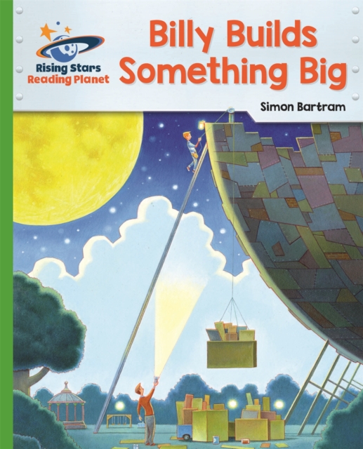 Reading Planet - Billy Builds Something Big - Green Galaxy