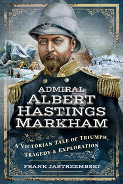 Admiral Albert Hastings Markham