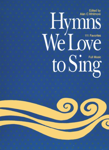 Hymns We Love to Sing