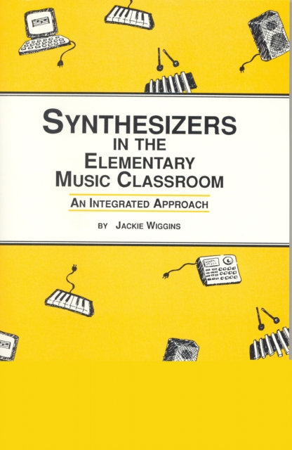 Synthesizers in the Elementary Music Classroom