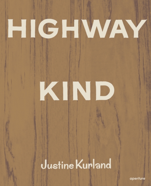 Justine Kurland Highway Kind