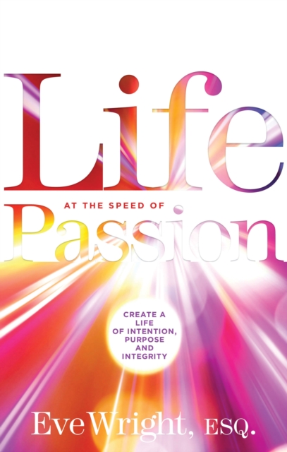 Life at the Speed of Passion Life