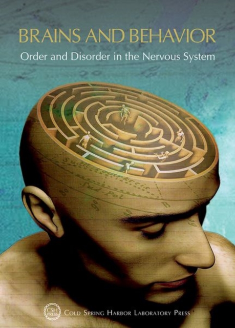 Brains and Behavior  Order and Disorder in the Nervous System