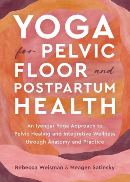 Yoga For Pelvic Floor & Postpartum Healt