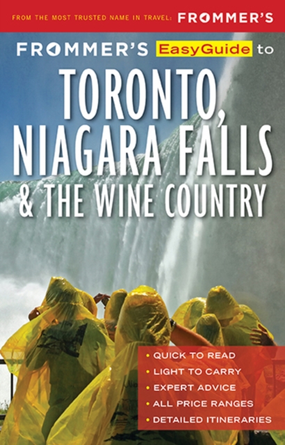 Frommers EasyGuide to Toronto Niagara and the Wine Country